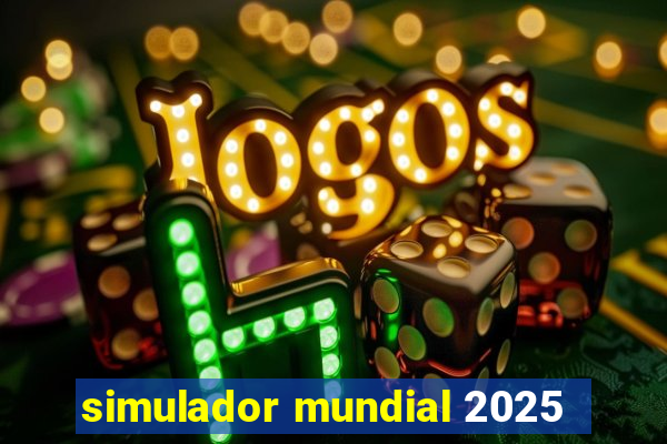 simulador mundial 2025